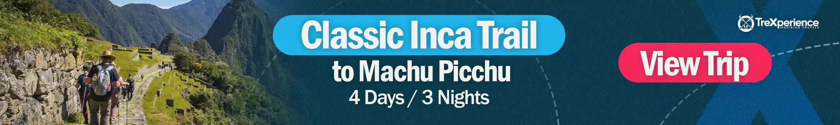 Classic Inca Trail to Machu Picchu | TreXperience Classic Inca Trail to Machu Picchu | TreXperience