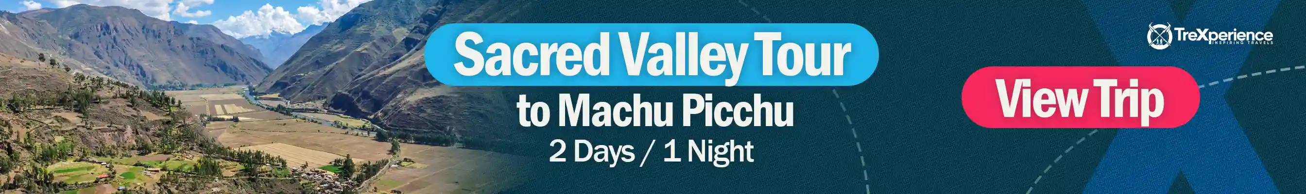 Sacred Valley to Machu Picchu 2-Day Tour | TreXperience