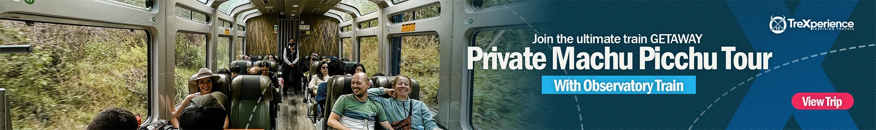 Machu Picchu Tour with Vistadome Train | TreXperience